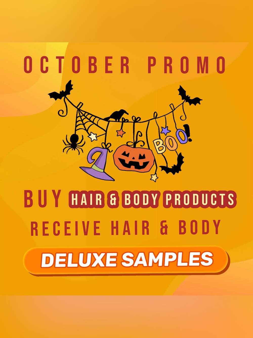 🎃OCTOBER PROMO - LIMITED TIME ONLY - When you BUY Hair & Body products